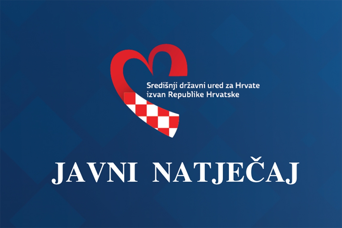 Središnji državni ured za Hrvate izvan RH objavio Javni natječaj